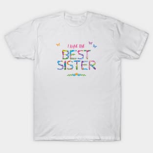 I Have The Best Sister - tropical wordart T-Shirt